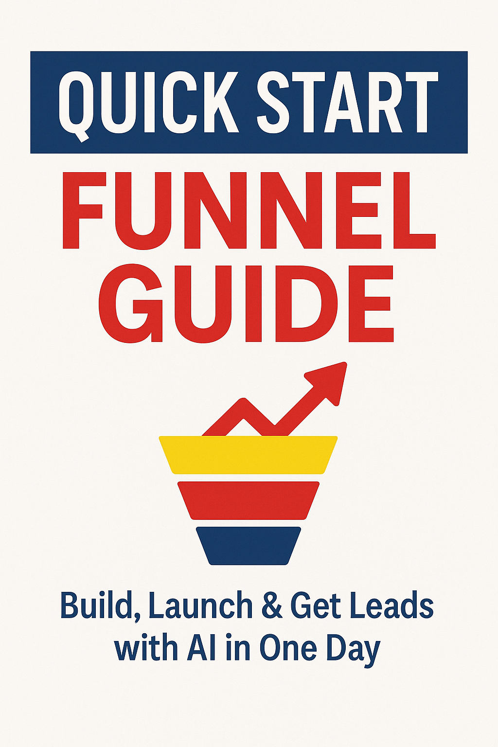 Quick Start Funnel-In-A-Day Guide